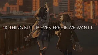 Free If We Want It - Nothing but thieves sub español