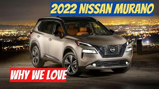 Why We Love The 2022 Nissan Murano