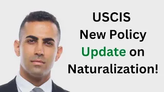 USCIS New Policy Update on Naturalization!