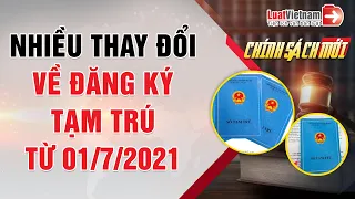 Rất Nhiều Thay Đổi Về Đăng Ký Tạm Trú Từ 01/7/2021 | LuatVietnam