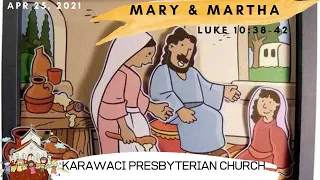 KPC Sunday School I Mary and Martha I 25 April 2021