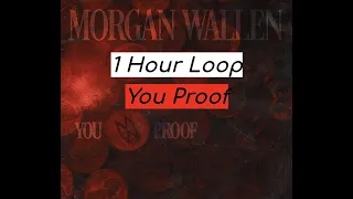 You Proof - Morgan Wallen (1 Hour)