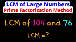 Find the LCM of Large Numbers | Prime Factorization Method | Eat Pi