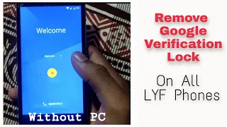 Remove Google Account Verification On LYF Phones, Frp Unlock For All Model LYF Phones