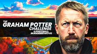 The Graham Potter Challenge (FM Movie)