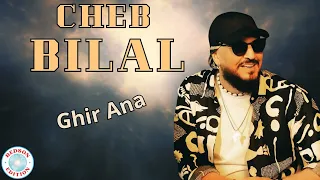 Cheb Bilal - Ghir Ana