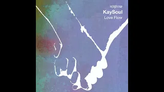 KaySoul - Love Flow feat. Desney Bailey & Nomfleek