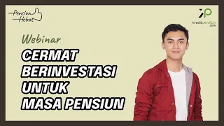 Webinar 3 : Cermat Berinvestasi Untuk Masa Pesiun #PensiunHebat