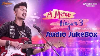 A Mero Hajur 3 Video Jukebox | A Mero hajur 3 | Suhana Thapa, Anmol KC