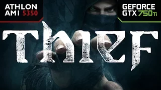 Thief (2014) - AM1 5350 - 8GB RAM - GTX 750 Ti - VERY HIGH 720p