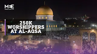 250k worshippers prayed at al-Aqsa for Laylat al-Qadr