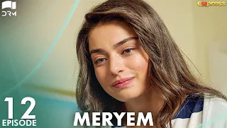 MERYEM - Episode 12 | Turkish Drama | Furkan Andıç, Ayça Ayşin | Urdu Dubbing | RO1Y