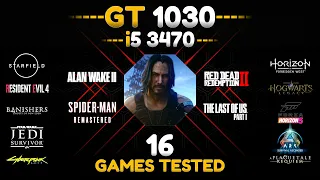 GT 1030 + i5 3470 - Test in 16 Games