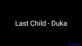 Last Child - Duka ( Lyrics )