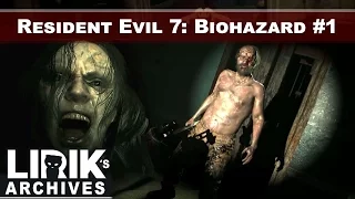 Lirik playing Resident Evil 7: Biohazard - Part 1