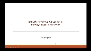 SERMAYE PİYASASI MEVZUATI III (SERMAYE PİYASASI KURUMLARI) SMMM YETERLİLİK SINAVLARI