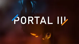 Portal 3 Trailer (Fan Made)
