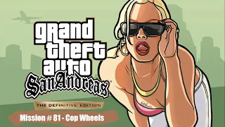 GTA San Andreas Definitive Edition-Mission #81-Cop Wheels