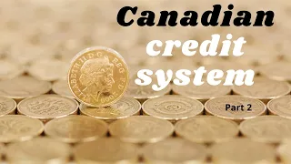 Кредитная система Канады. Часть 2. Кредитный рейтинг. SE01 - E39