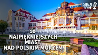 10 Najpiękniejszych miast nad Polskim Morzem