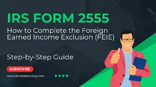 How to Complete IRS Form 2555 - Foreign Earned Income Exclusion