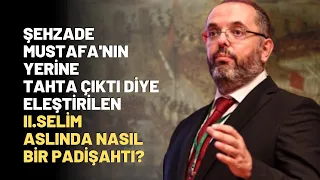 Şehzade Mustafa'nın Yerine Tahta Çıktı Diye Eleştirilen II.Selim Aslında Nasıl Bir Padişahtı?