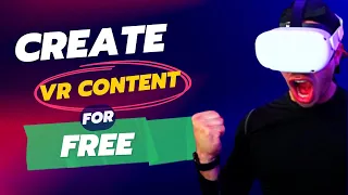 HOW TO CREATE VIRTUAL REALITY CONTENT FREE!