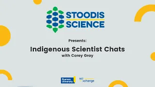 Indigenous Scientist Chats - Corey Gray