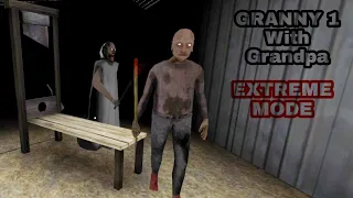 GRANNY 1 WITH GRANDPA - EXTREME MODE | FULL GAMEPLAY