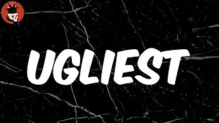 Ugliest (Lyrics) - $uicideboy$