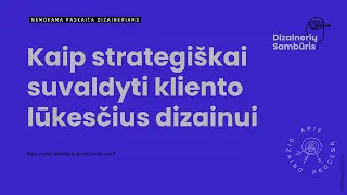 Kaip strategiškai suvaldyti kliento lūkesčius dizainui (Nemokama paskaita)