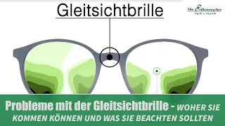 Probleme mit der Gleitsichtbrille WOHER SIE KOMMEN KÖNNEN UND WAS SIE BEACHTEN SOLLTEN