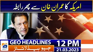 Geo News Headlines 12 PM - I PTI Chairman Imran Khan | 21st March 2023