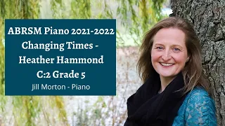Changing Times - Hammond C:2, ABRSM Grade 5 Piano 2021 2022, Jill Morton - Piano