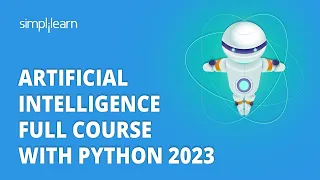 🔥 Artificial Intelligence Full Course With Python 2023 | AI Full Course 2023| Simplilearn