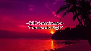 REO Speedwagon - "One Lonely Night" HQ/With Onscreen Lyrics!