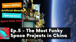 The Most Funky Space Projects in China