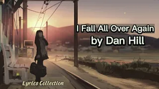 Dan Hill - I Fall All Over Again (Lyrics) - The Music Legend