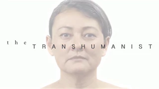 the Transhumanist - Trailer