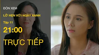 TRỰC TIẾP VTV1 | Full Tập 11 - Lỡ Hẹn Với Ngày Xanh | VTV Giải Trí