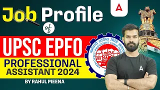 Job Profile of EPFO Professional Assistant | UPSC EPFO 2024 Notification | UPSC EPFO PA 2024