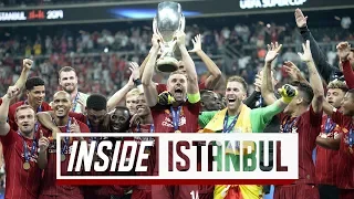 Inside Istanbul: Liverpool vs Chelsea | Mane double & the Reds win the Super Cup on penalties