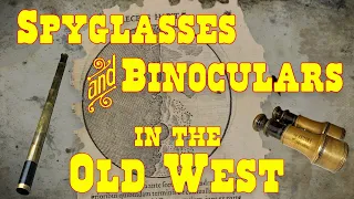 Spyglasses & Binoculars in the Old West