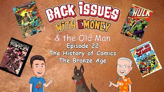The History of Comics: The Bronze Age | Back Issues with EMoney and the Old Man Episode 22