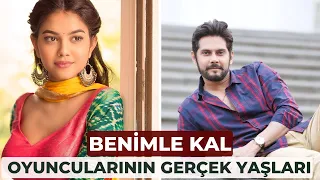 Benimle Kal dizisi Oyuncularının Gerçek Yaşları