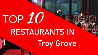 Top 10 best Restaurants in Troy Grove, Illinois
