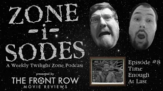 Zone-i-sodes Episode 8 - Time Enough at Last - A Twilight Zone Podcast