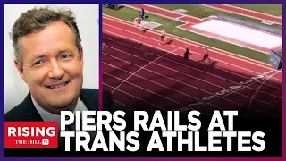 When Being A TRANS ATHLETE Is An Unfair Advantage: Piers Morgan RANTS!