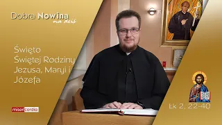 Dobra Nowina na dziś | 31 grudnia - św. Rodziny Jezusa, Maryi i Józefa