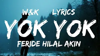 Feride Hilal Akın - Yok Yok (Lyrics) w&k